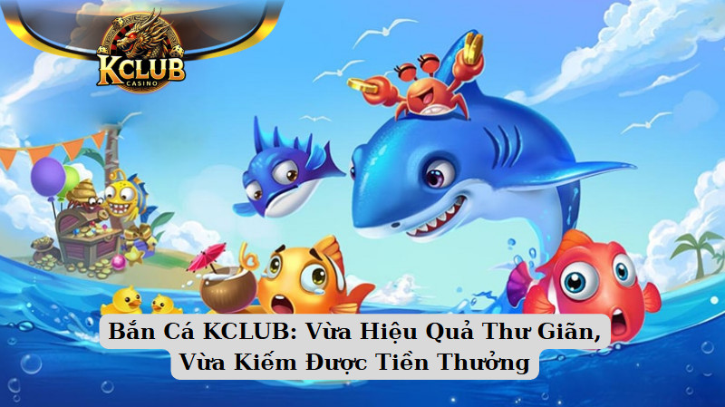 Bắn Cá KCLUB
